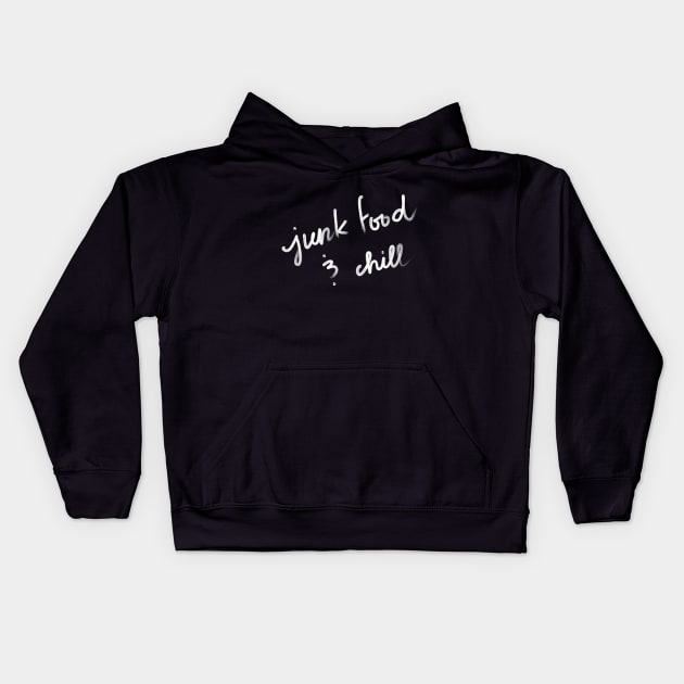 Junk food and chill Kids Hoodie by Haleys Hand